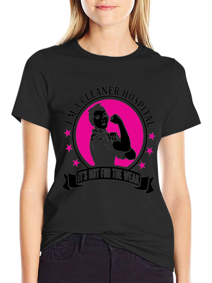 Cleaner Hospital T-Shirt - Not For The Weak