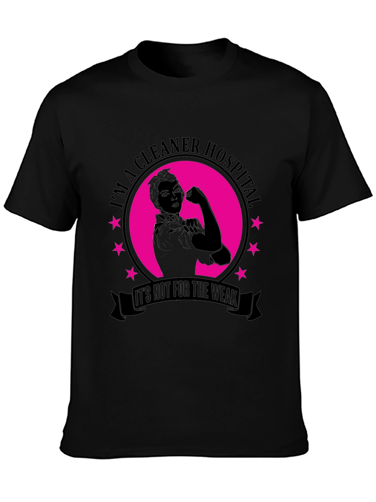 Cleaner Hospital T-Shirt - Not For The Weak
