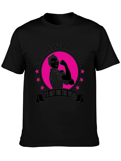 Cleaner Hospital T-Shirt - Not For The Weak