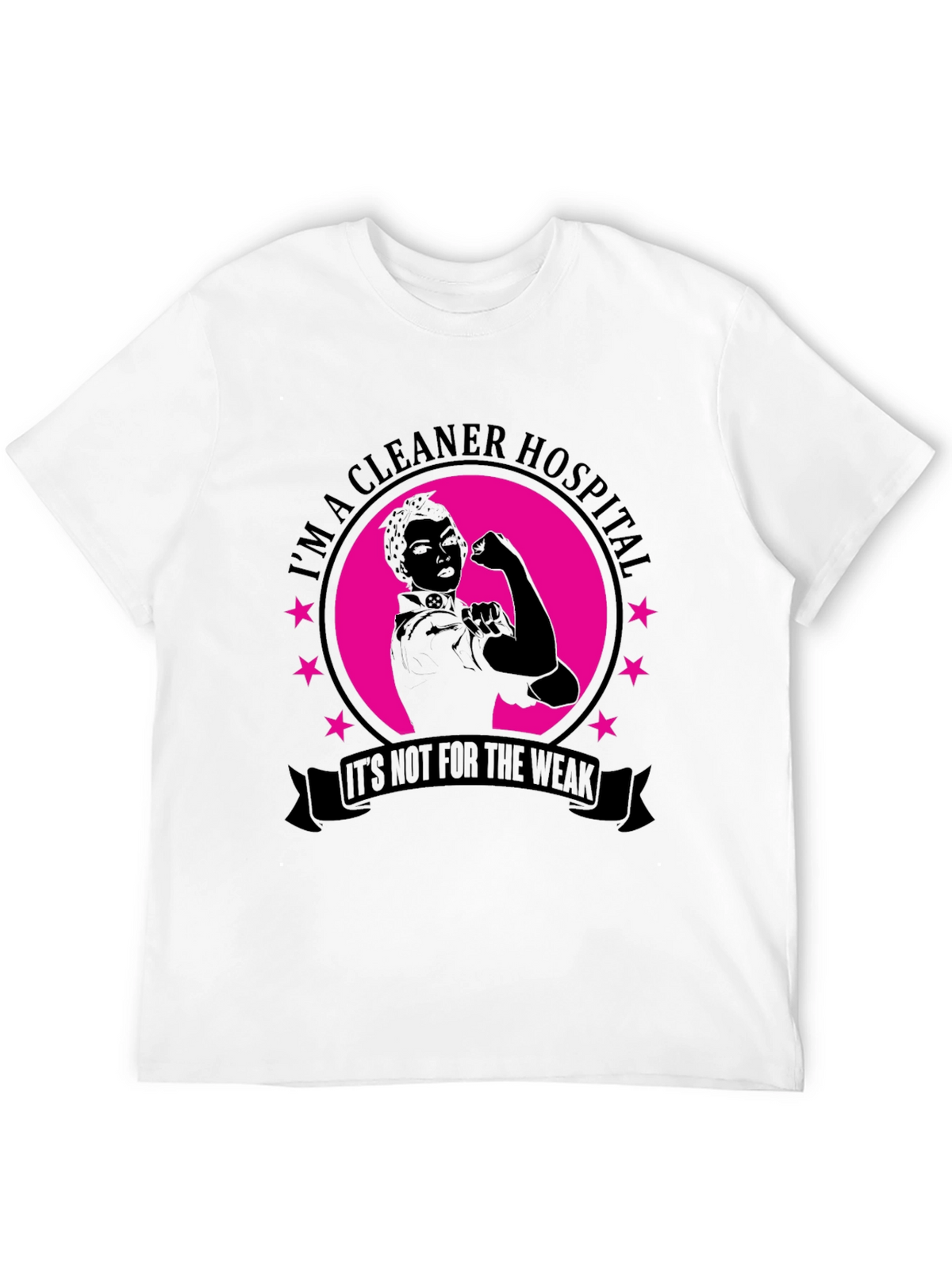 Cleaner Hospital T-Shirt - Not For The Weak