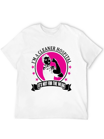 Cleaner Hospital T-Shirt - Not For The Weak