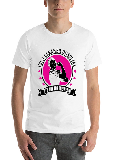 Cleaner Hospital T-Shirt - Not For The Weak