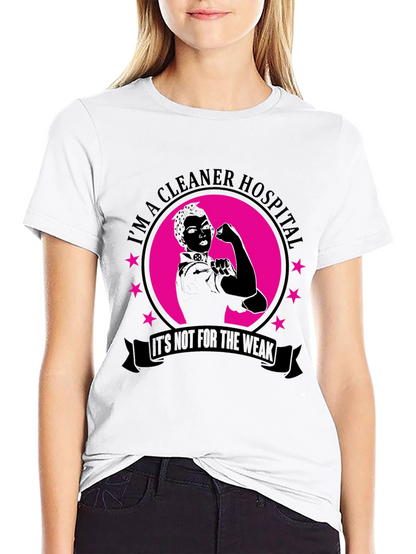 Cleaner Hospital T-Shirt - Not For The Weak