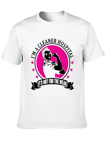 Cleaner Hospital T-Shirt - Not For The Weak