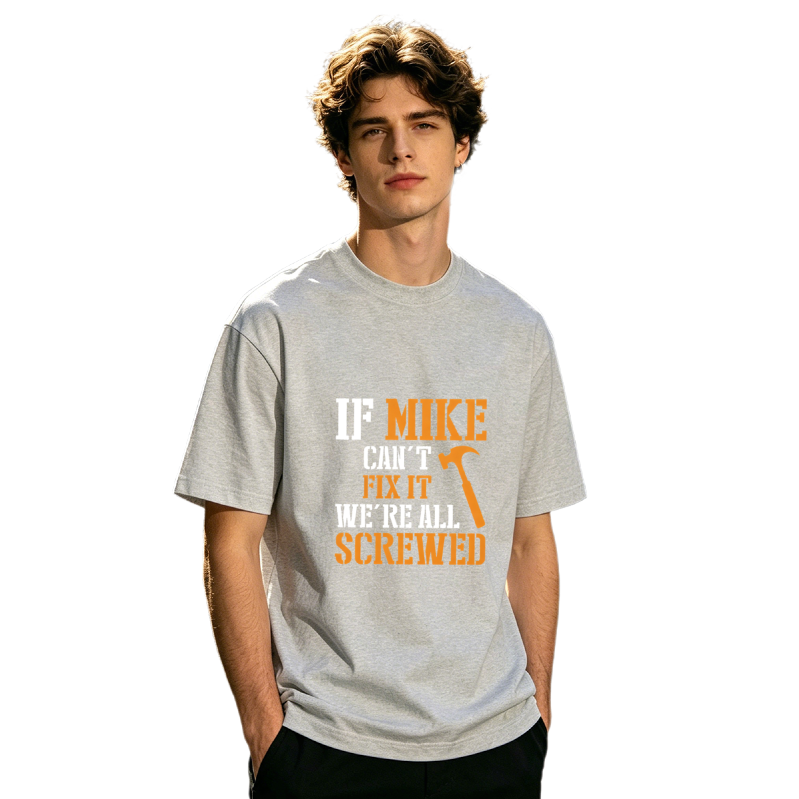 Men's If Mike Can't Fix It Funny Handyman Mechanic Slogan T-Shirt