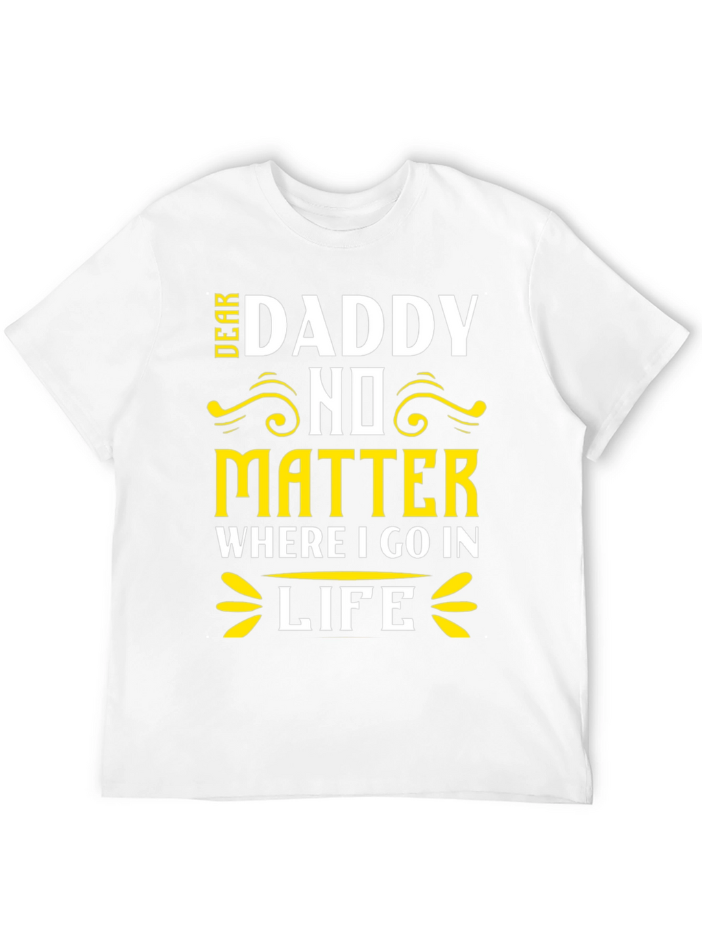 Dear Daddy T-Shirt Fathers Day Gift