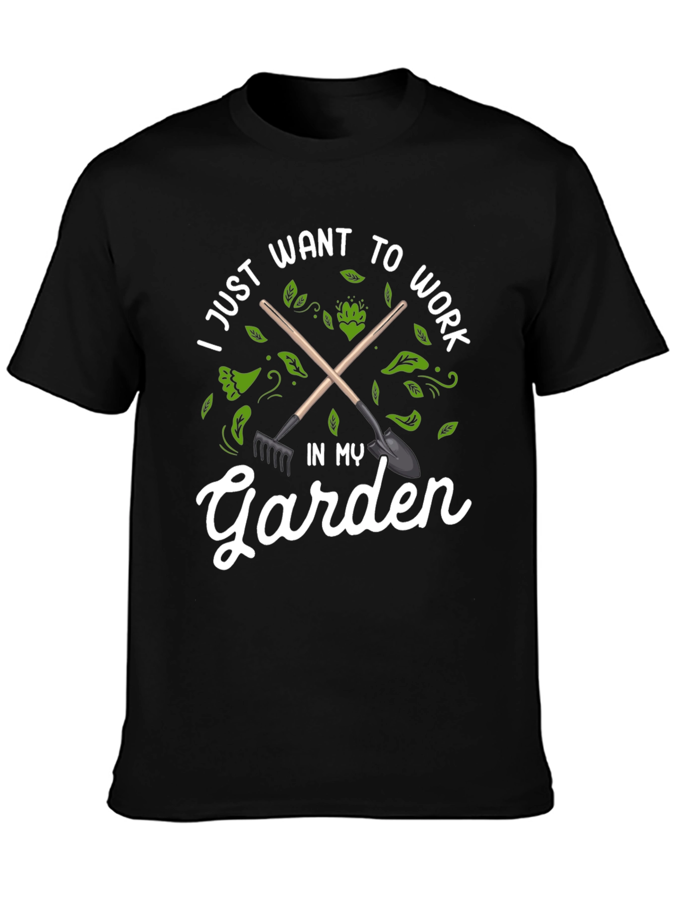 Gardening T-Shirt - I Just Want to Work in My Garden Tee
