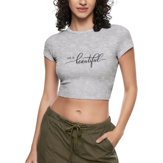 Elegant Cursive Life Is Beautiful Grey Crop Top ¨C Soft Positive Vibe Tee 15.