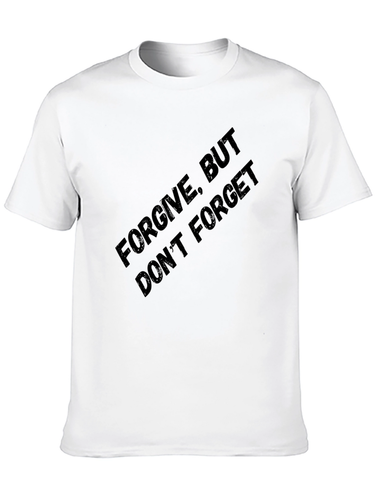 Forgive But Dont Forget Graphic Tee