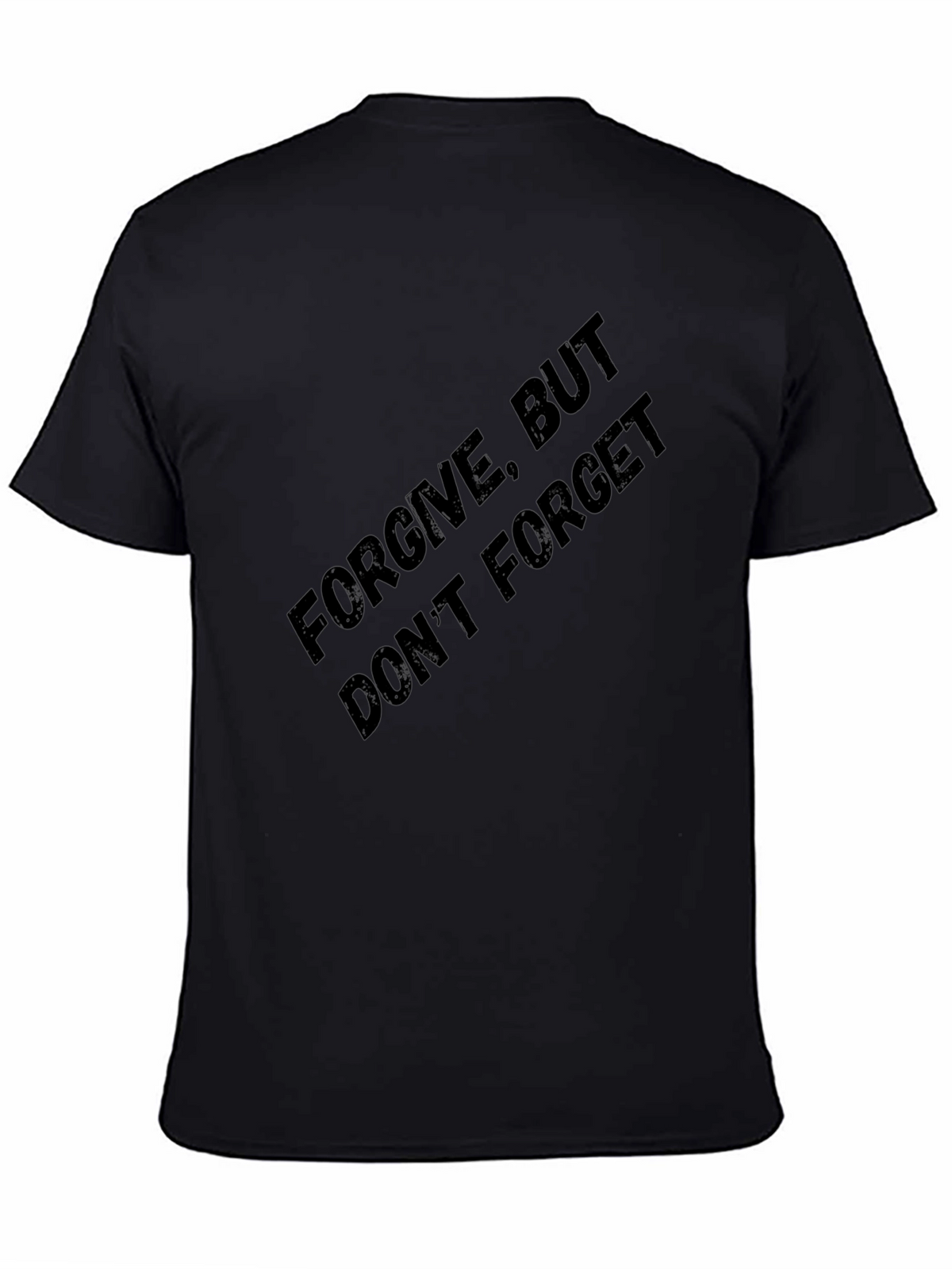 Forgive But Dont Forget Graphic Tee