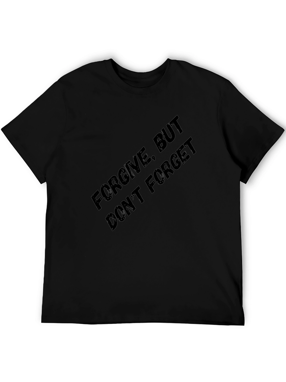 Forgive But Dont Forget Graphic Tee
