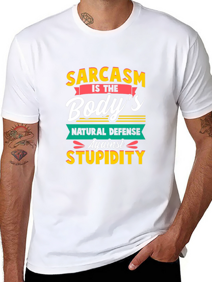 Sarcasm T-Shirt: Bodys Natural Defense