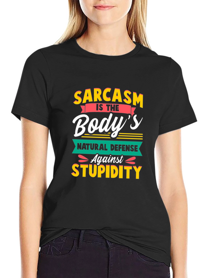 Sarcasm T-Shirt: Bodys Natural Defense