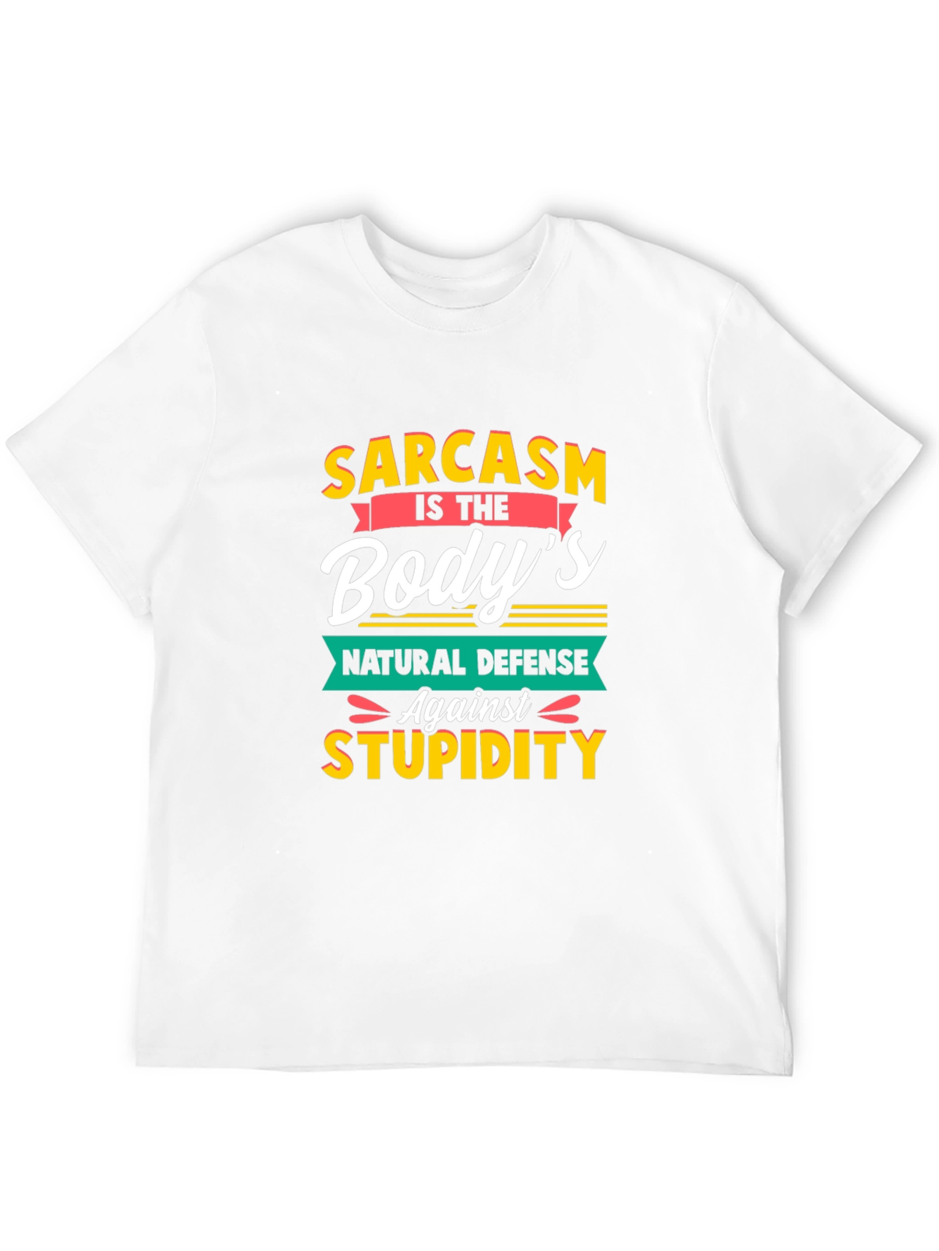 Sarcasm T-Shirt: Bodys Natural Defense