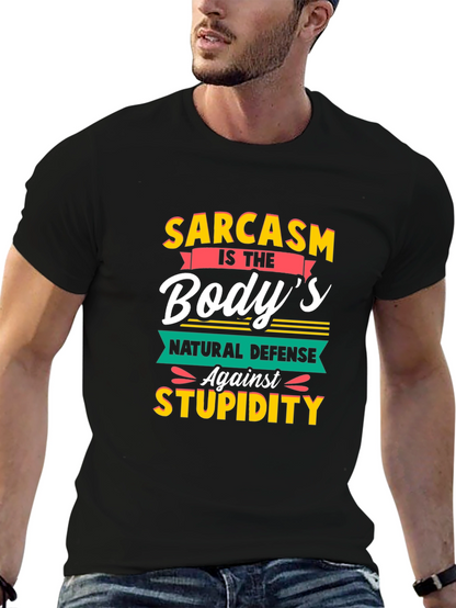 Sarcasm T-Shirt: Bodys Natural Defense