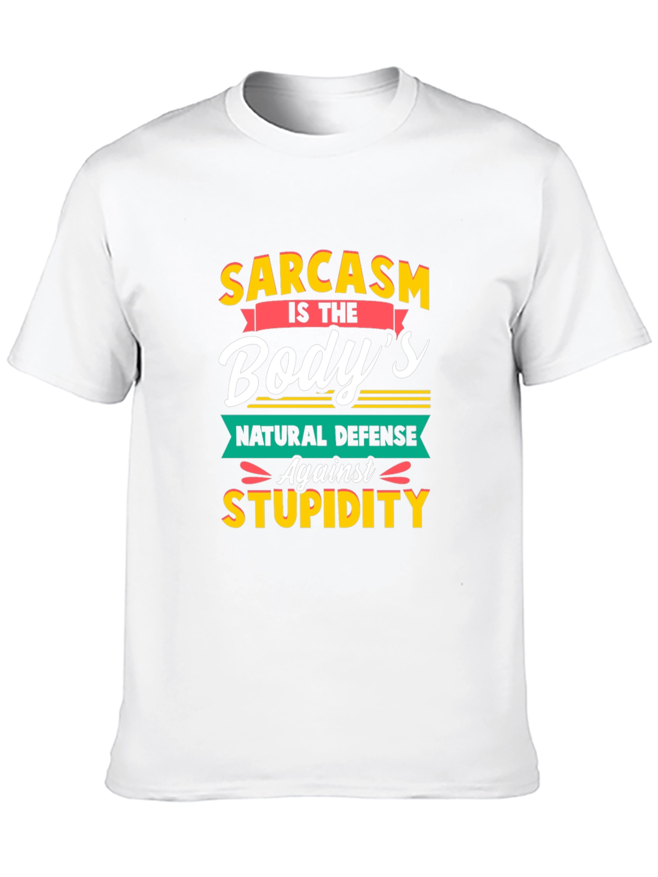 Sarcasm T-Shirt: Bodys Natural Defense
