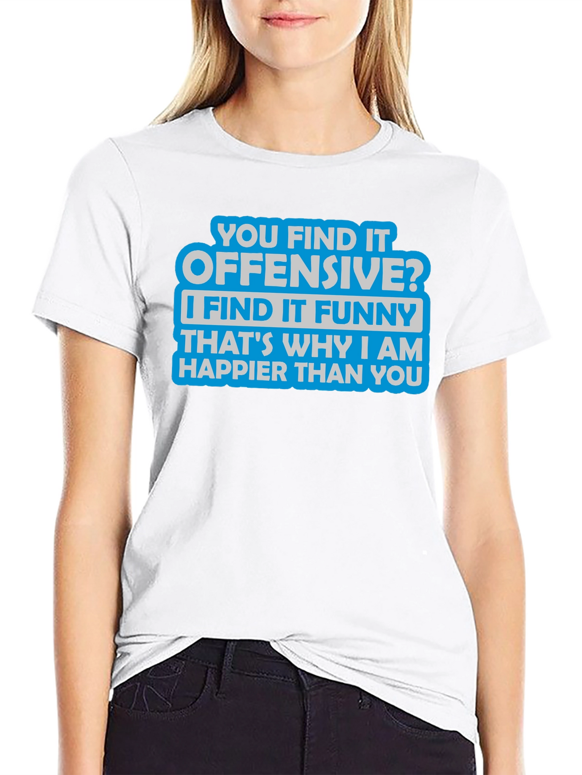 Offensive? Funny T-Shirt - Sarcastic Humor Tee