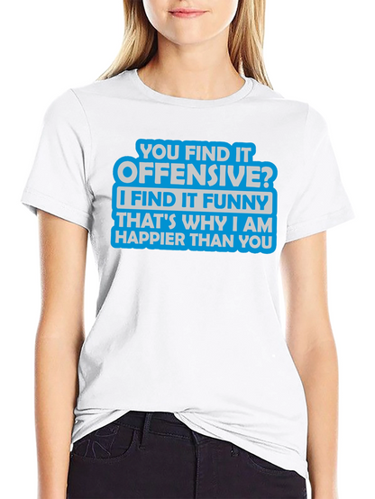 Offensive? Funny T-Shirt - Sarcastic Humor Tee