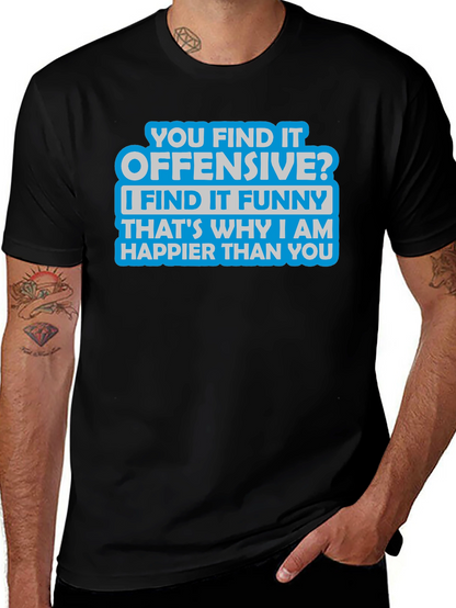 Offensive? Funny T-Shirt - Sarcastic Humor Tee