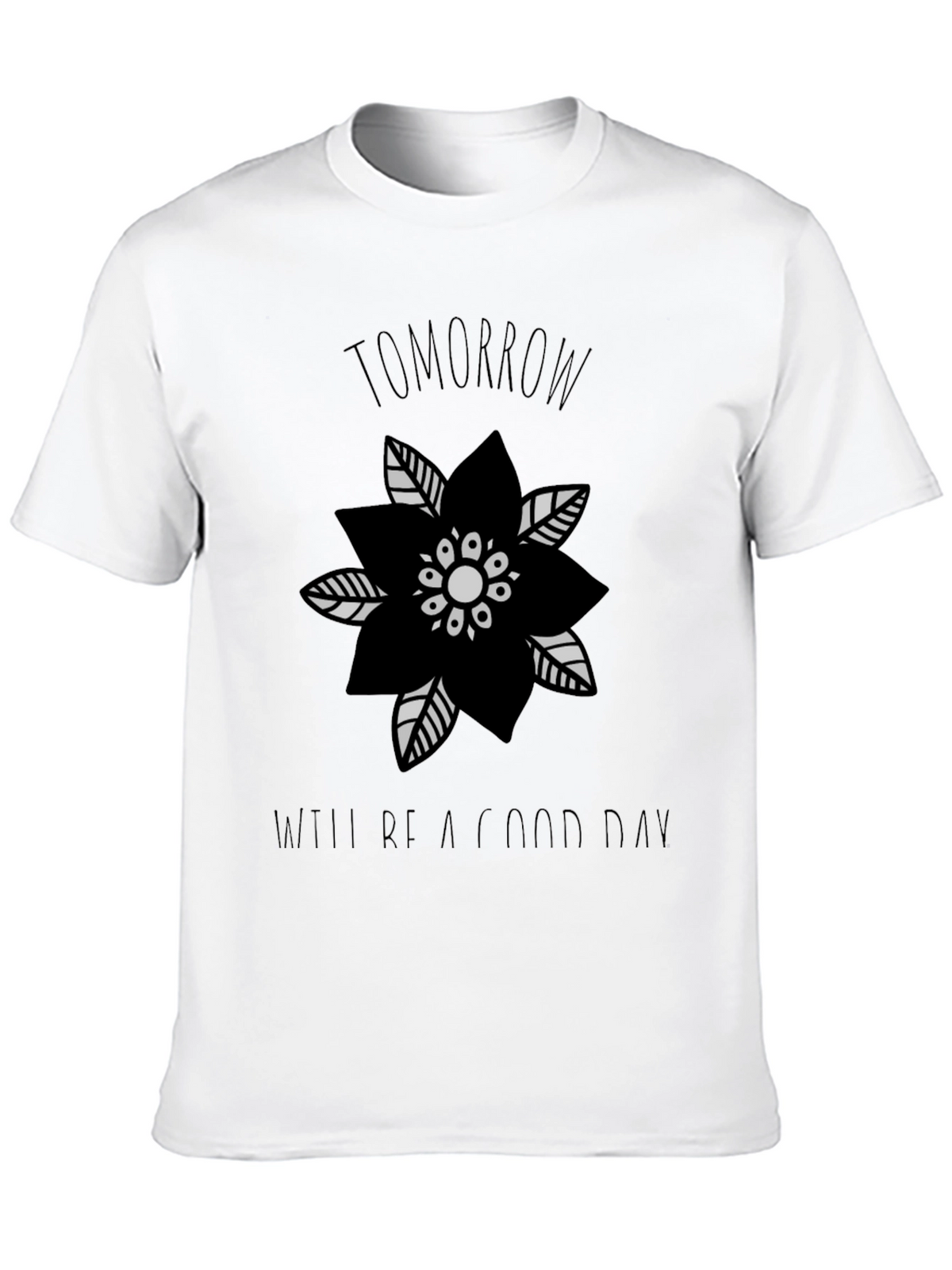 Tomorrow Will Be a Good Day Graphic Tee
