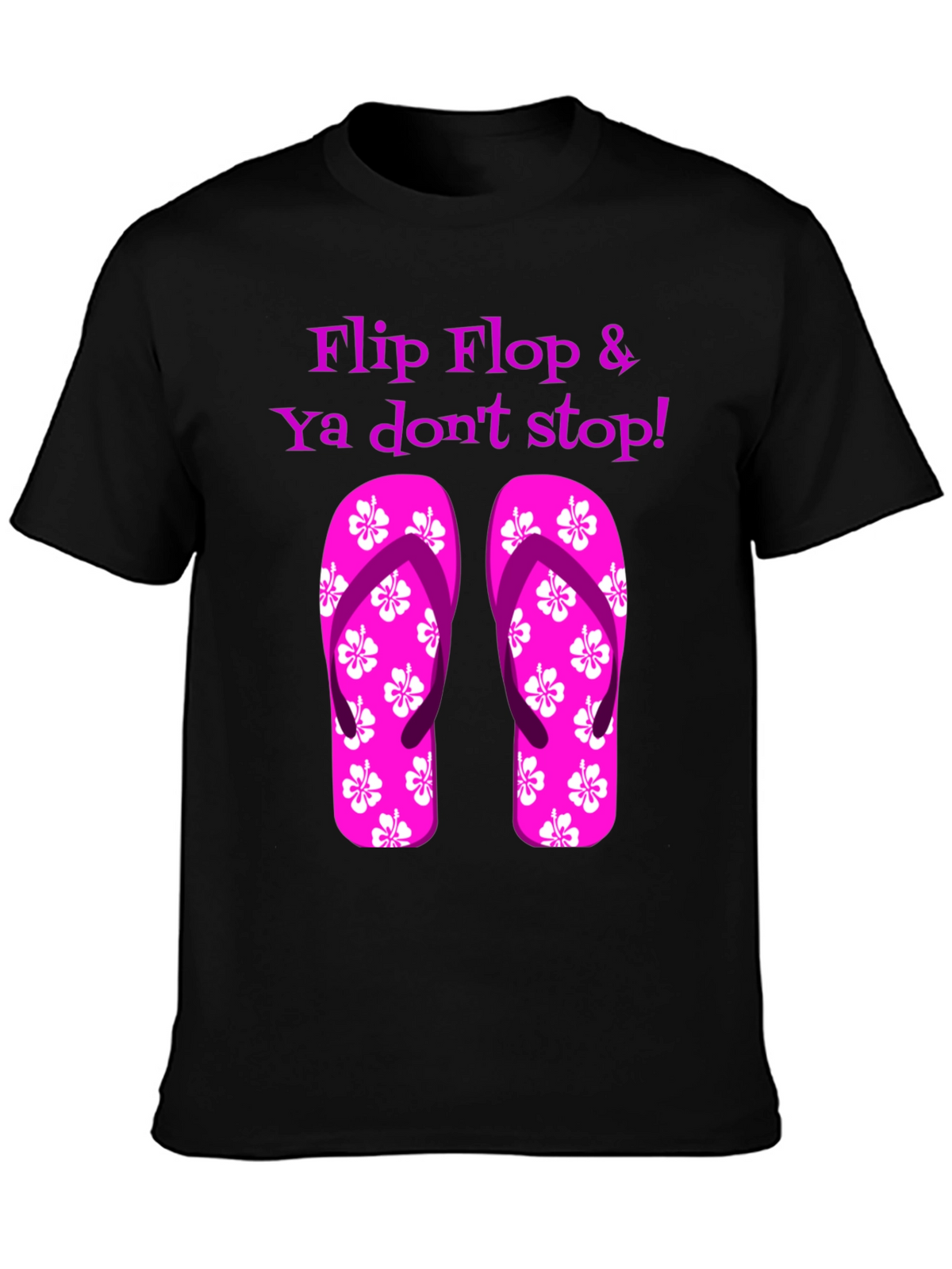 Flip Flop & Ya Dont Stop! Graphic Tee