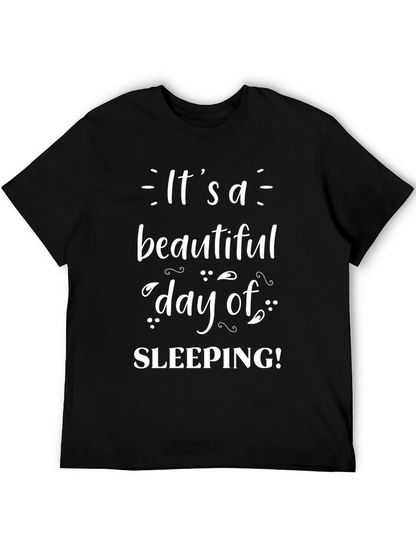 Its a Beautiful Day of Sleeping T-Shirt