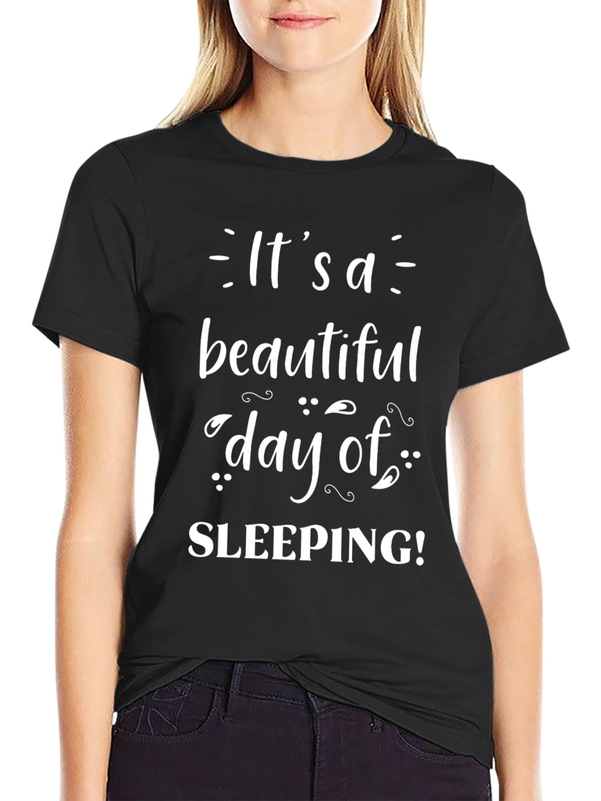 Its a Beautiful Day of Sleeping T-Shirt