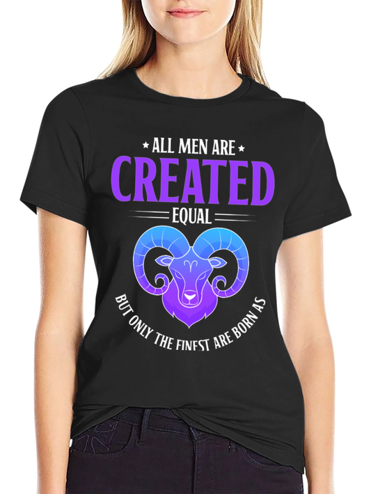 All Men Are Created Equal Aries Zodiac T-Shirt