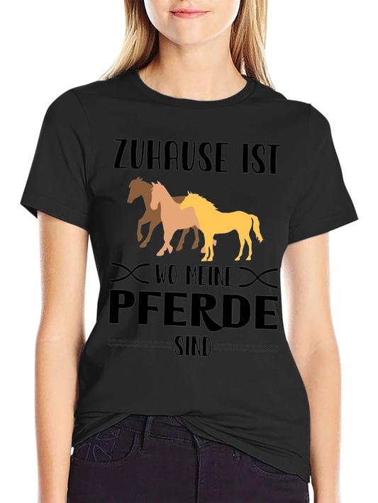 Horse Lover T-Shirt - Home is Where My Horses Are