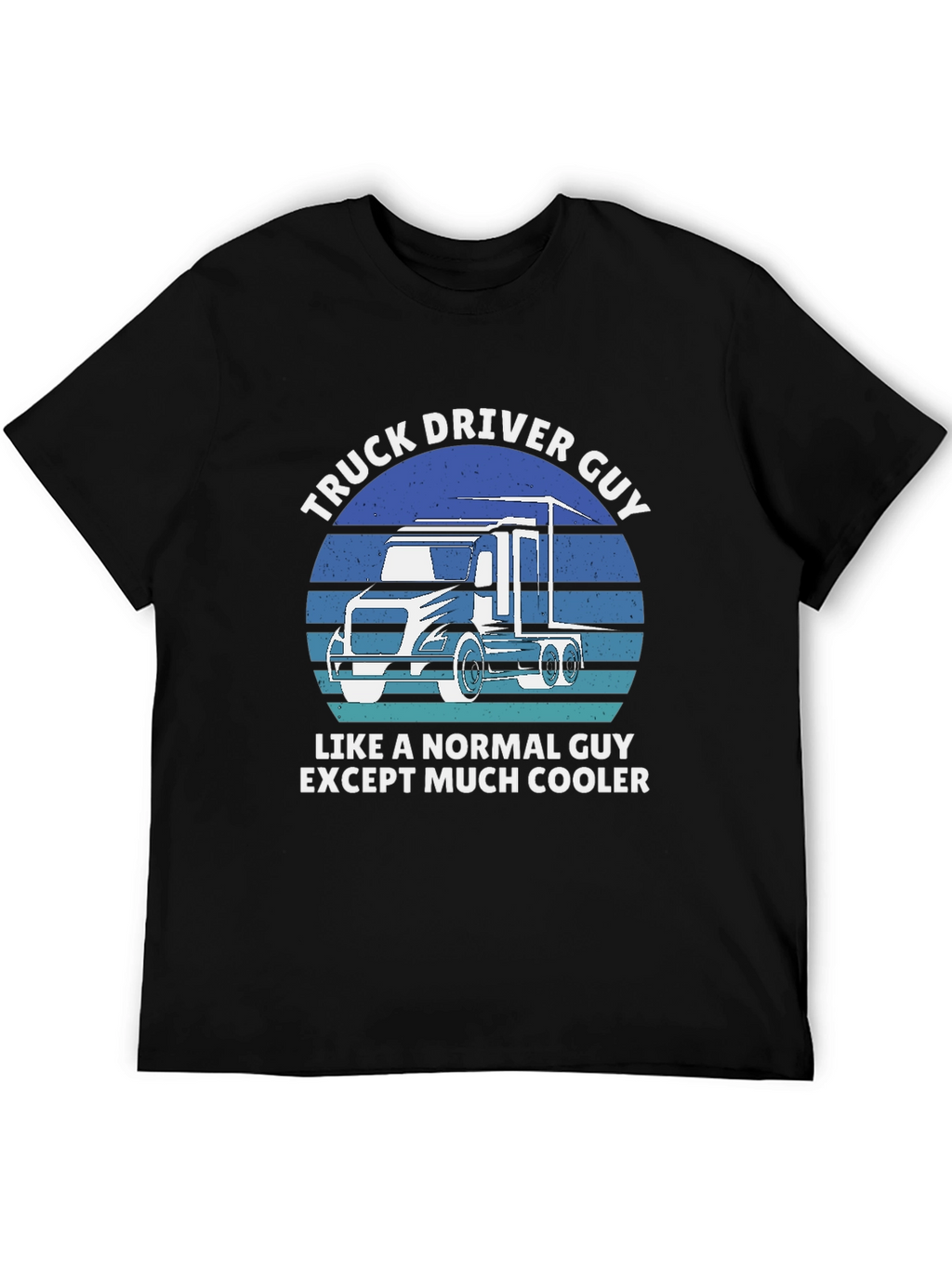 Truck Driver Guy T-Shirt