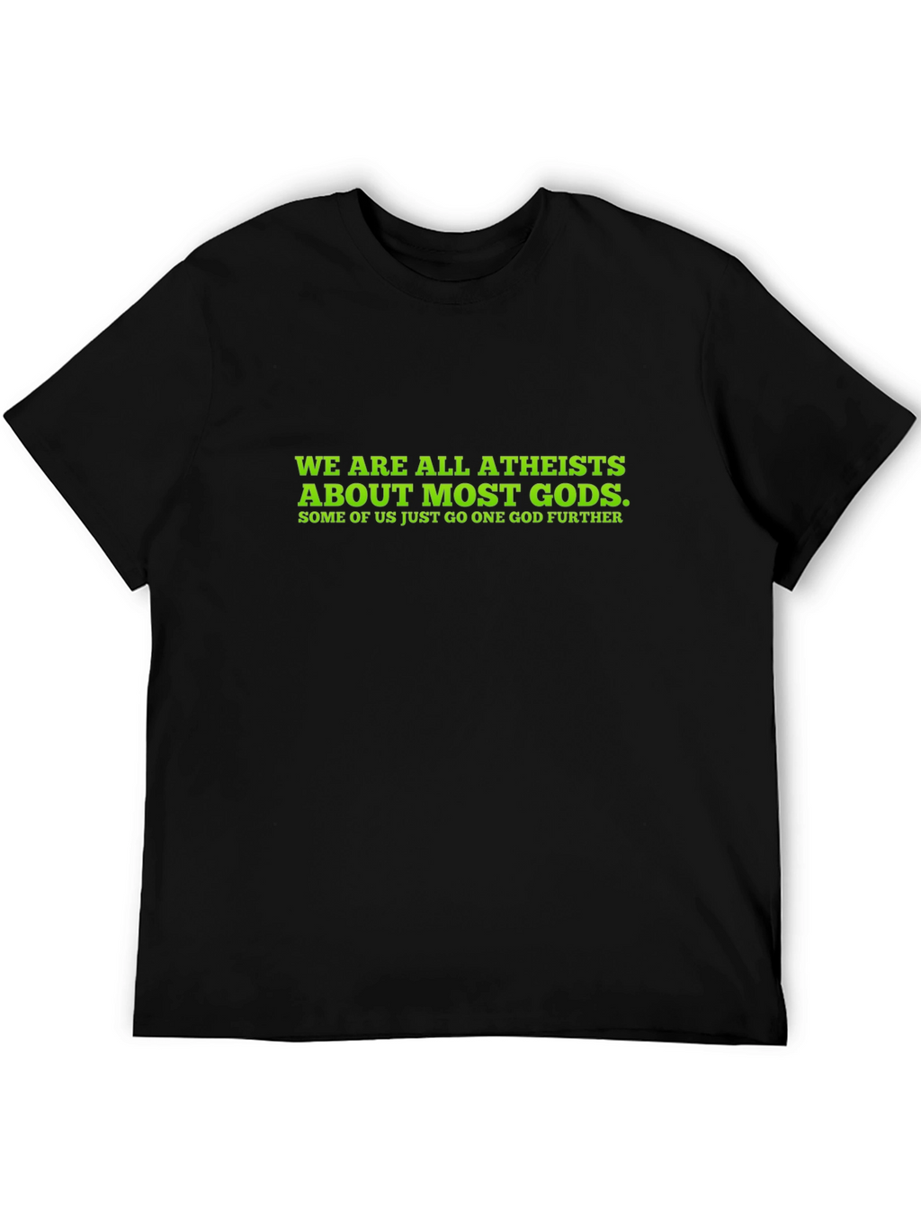 Atheist Humor T-Shirt - Funny Statement Tee