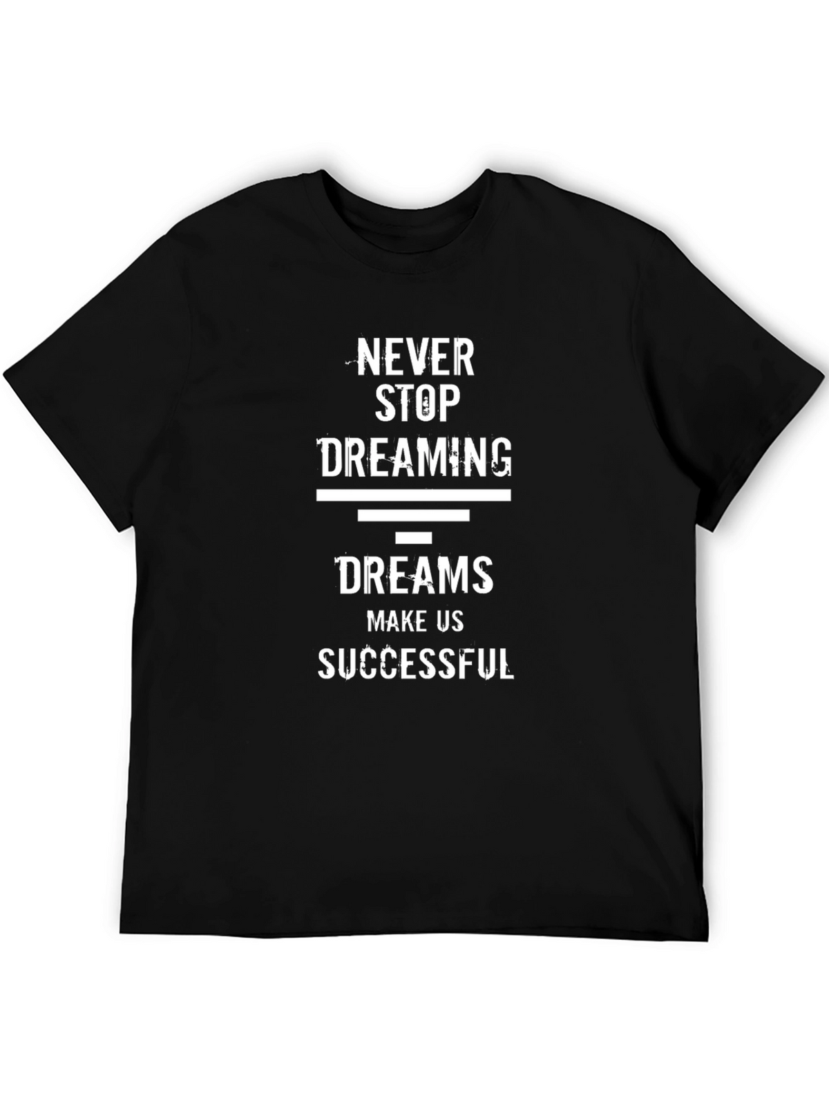 Inspirational Dreams T-Shirt - Never Stop Dreaming