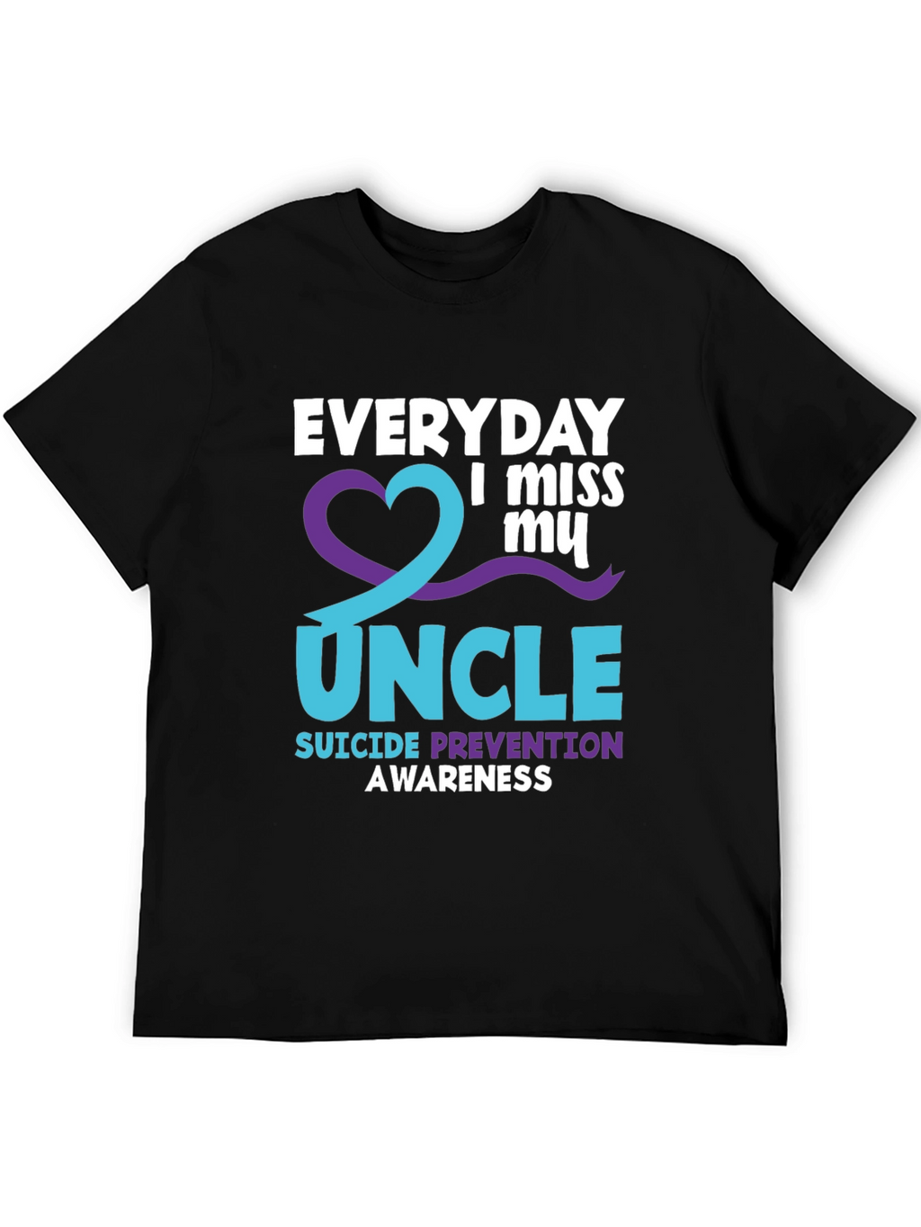 Everyday I Miss My Uncle Suicide Prevention Awareness T-Shirt