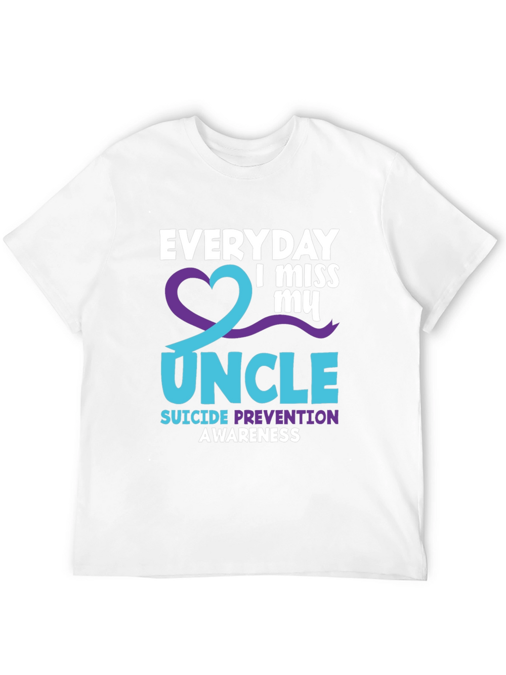 Everyday I Miss My Uncle Suicide Prevention Awareness T-Shirt