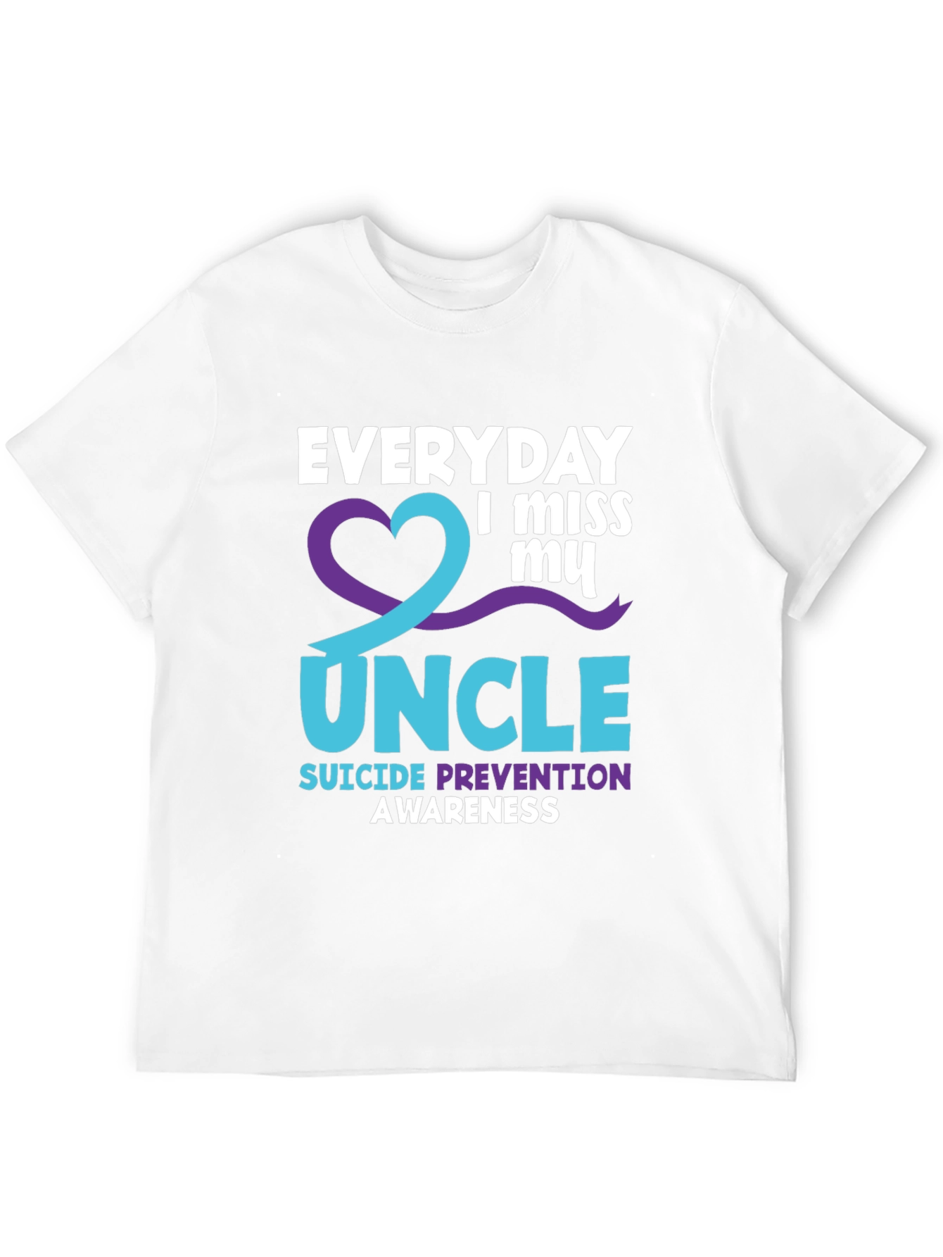 Everyday I Miss My Uncle Suicide Prevention Awareness T-Shirt