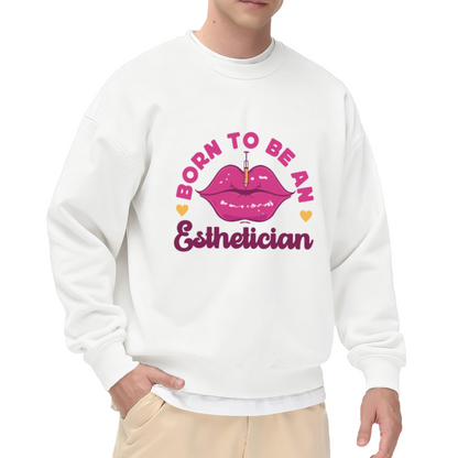 Born To Be An Esthetician Lip Filler Graphic Crewneck Sweatshirt | Beauty Professional Syringe Art Pullover, Cosmetology Nurse Gift