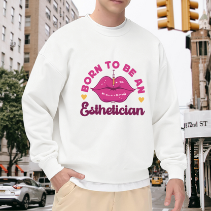 Born To Be An Esthetician Lip Filler Graphic Crewneck Sweatshirt | Beauty Professional Syringe Art Pullover, Cosmetology Nurse Gift
