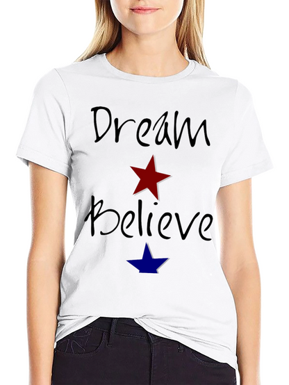 Dream Believe Graphic T-Shirt
