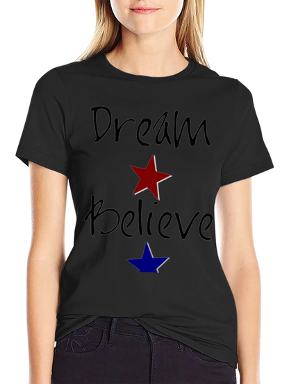 Dream Believe Graphic T-Shirt