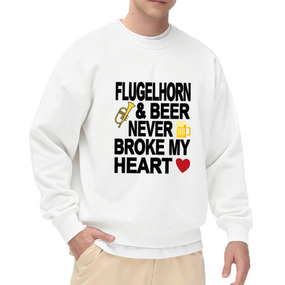 Flugelhorn & Beer Never Broke My Heart Crewneck Sweatshirt | Funny Musician Pullover, Band Geek Graphic Top, Beer Lover Gift