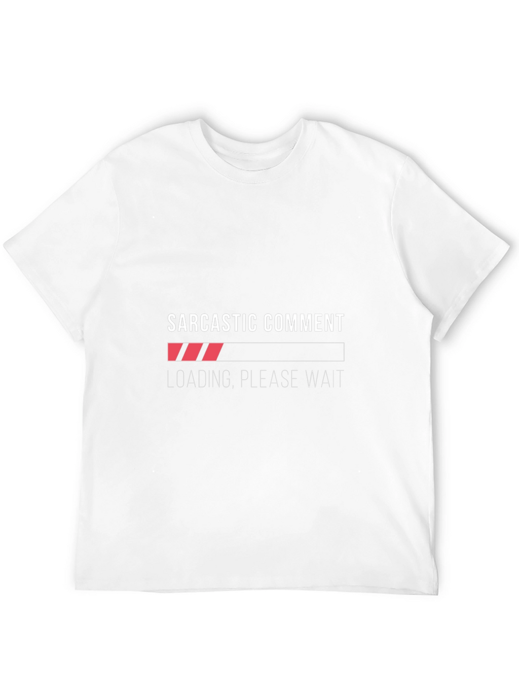 Sarcastic Comment Loading T-Shirt - Funny Graphic Tee