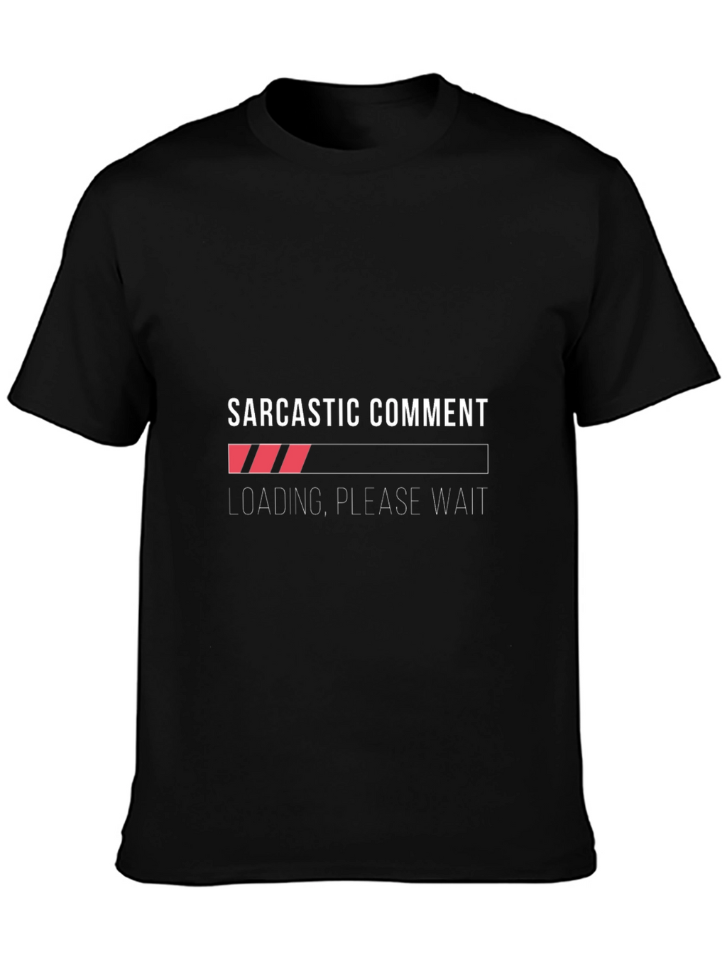 Sarcastic Comment Loading T-Shirt - Funny Graphic Tee