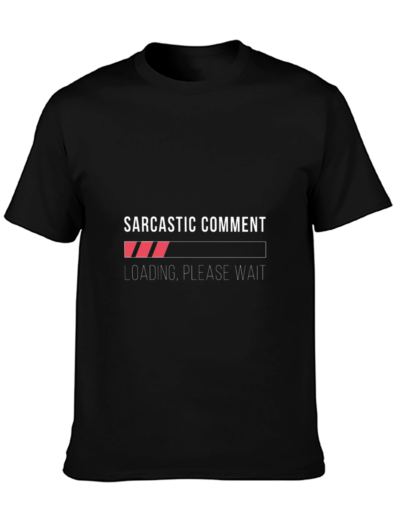 Sarcastic Comment Loading T-Shirt - Funny Graphic Tee