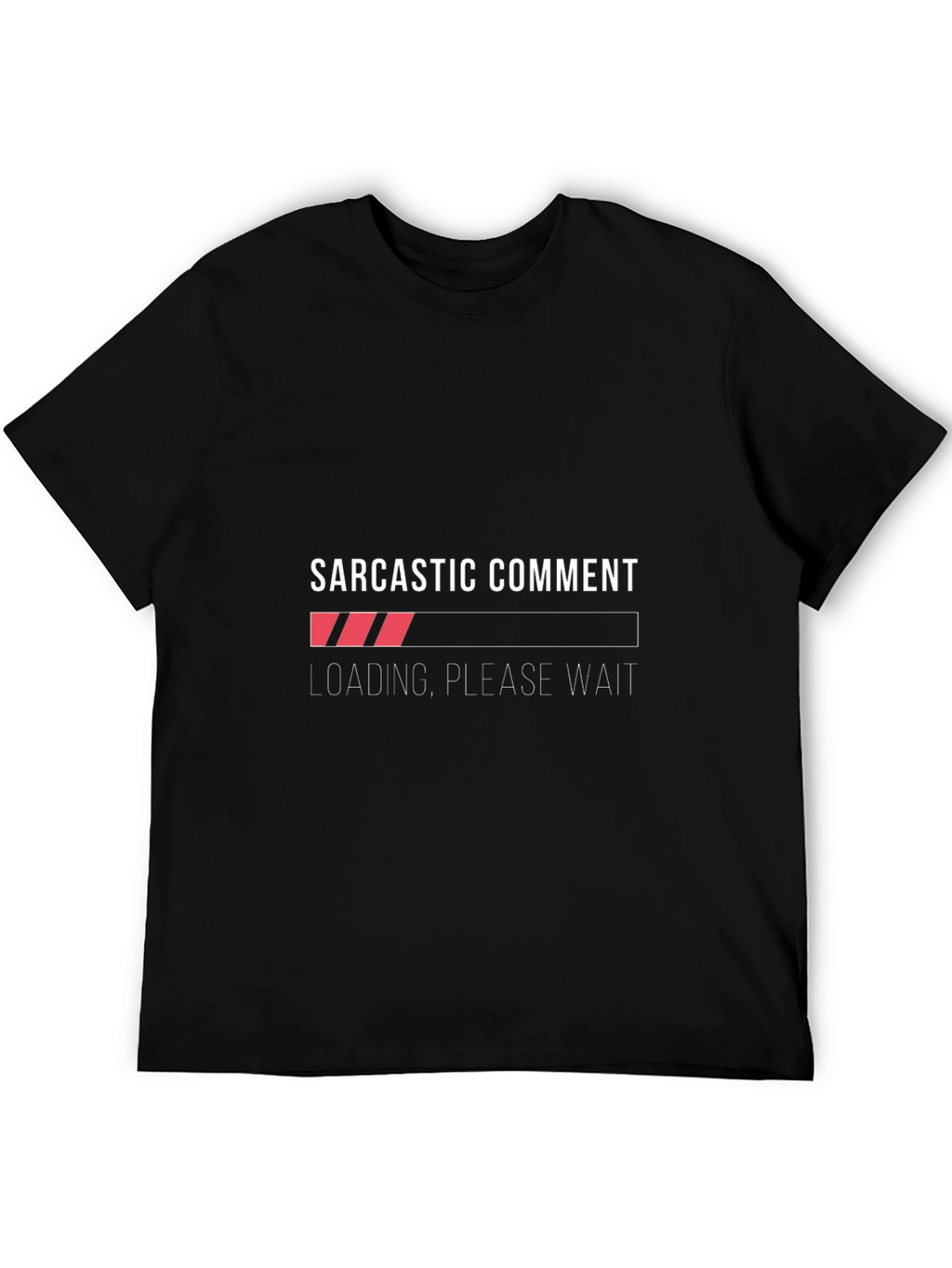 Sarcastic Comment Loading T-Shirt - Funny Graphic Tee
