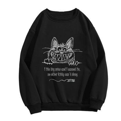 I Like Big Mice And I Cannot Lie Funny Cat Crewneck Sweatshirt - Silly Cat Lover Humor, Kitten Parody Gift Pullover