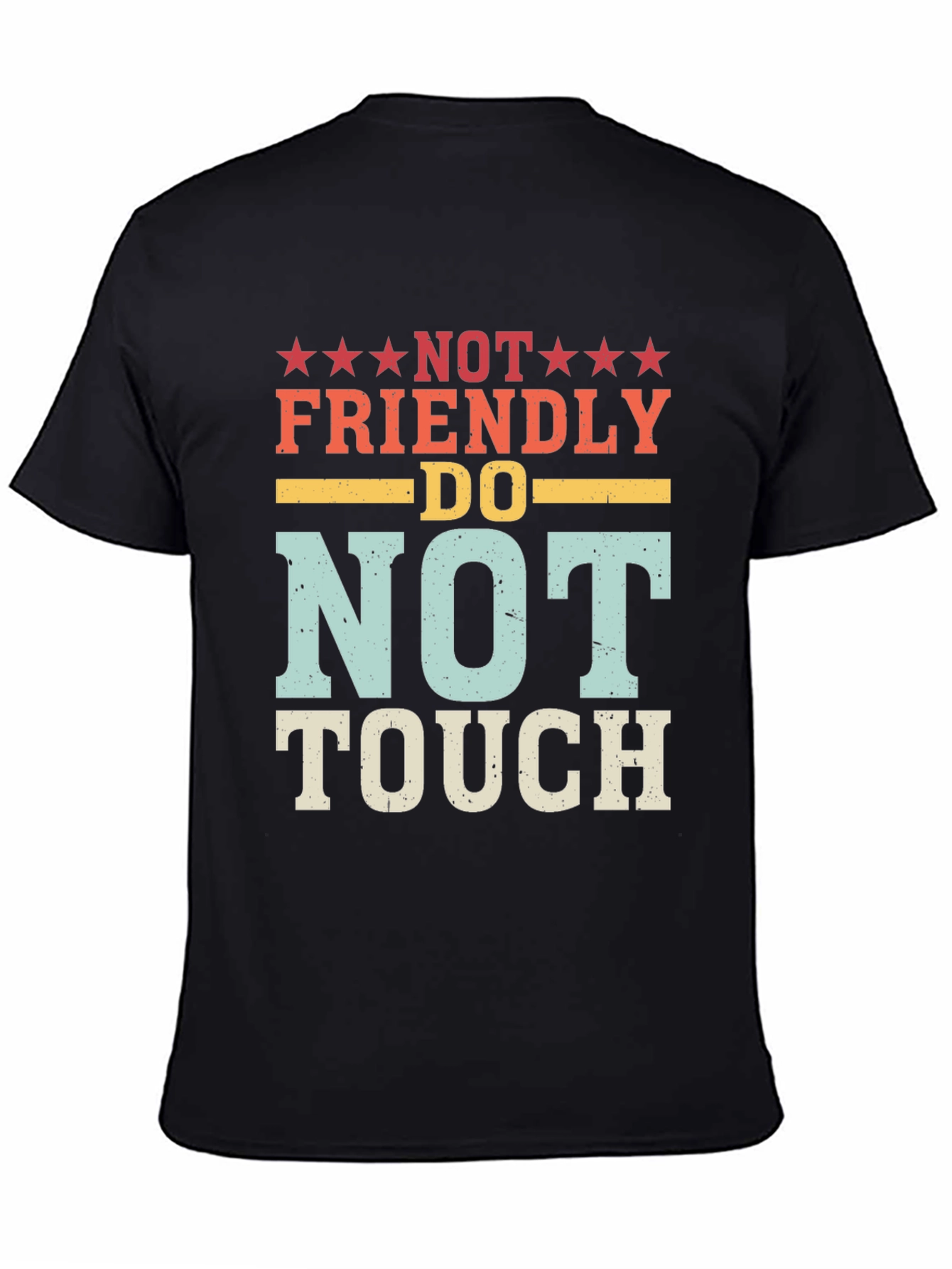 Not Friendly Do Not Touch Novelty Graphic T-Shirt