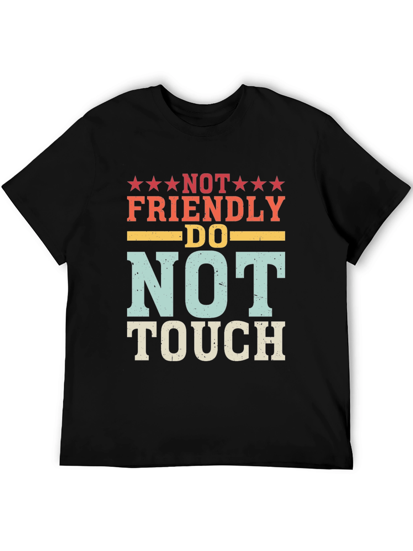 Not Friendly Do Not Touch Novelty Graphic T-Shirt