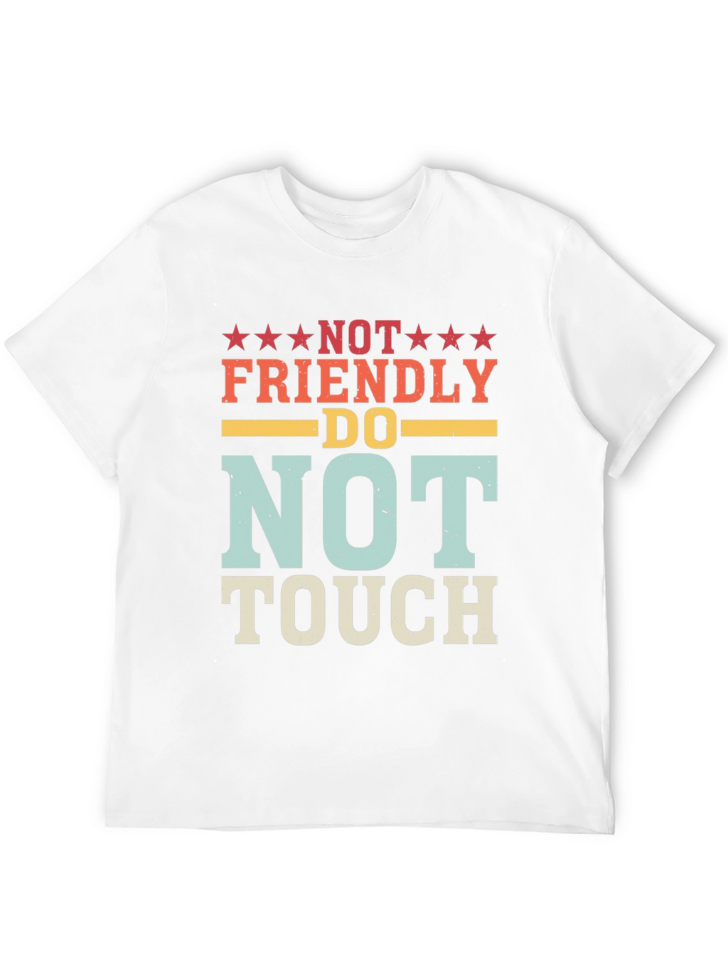 Not Friendly Do Not Touch Novelty Graphic T-Shirt
