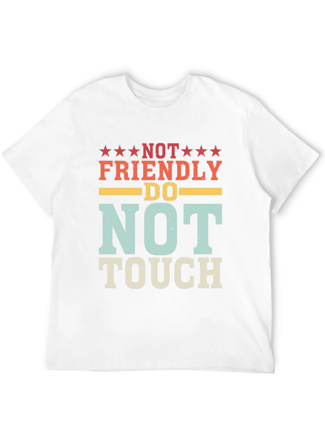 Not Friendly Do Not Touch Novelty Graphic T-Shirt