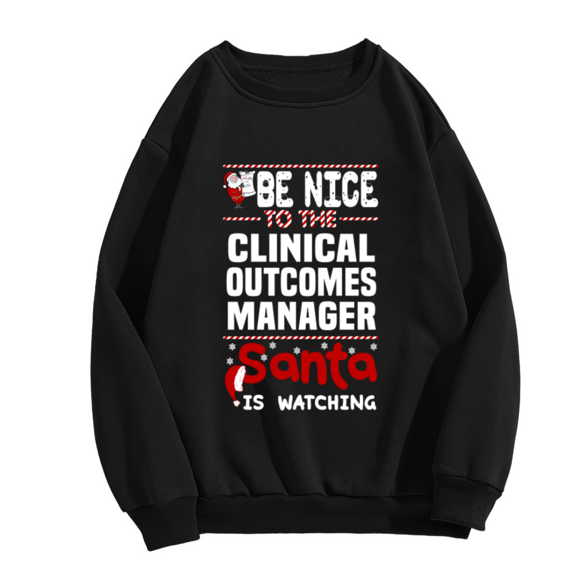 Be Nice To The Clinical Outcomes Manager Santa Is Watching Christmas Crewneck Sweatshirt | Funny Healthcare Holiday Pullover